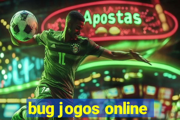 bug jogos online